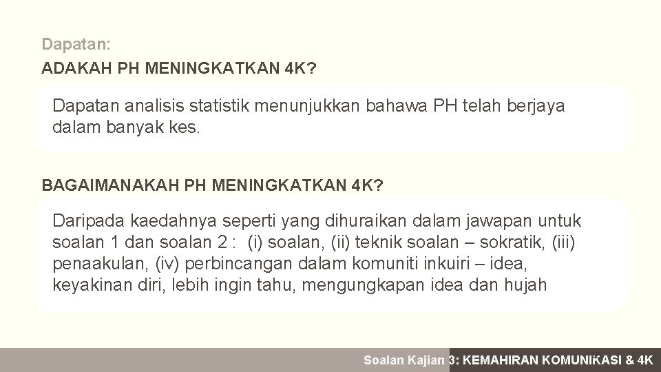 Dapatan: ADAKAH PH MENINGKATKAN 4 K? Dapatan analisis statistik menunjukkan bahawa PH telah berjaya