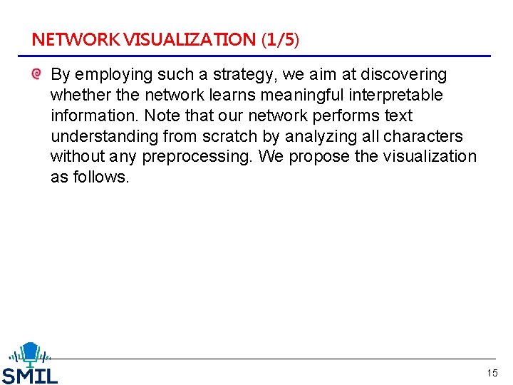 NETWORK VISUALIZATION (1/5) By employing such a strategy, we aim at discovering whether the