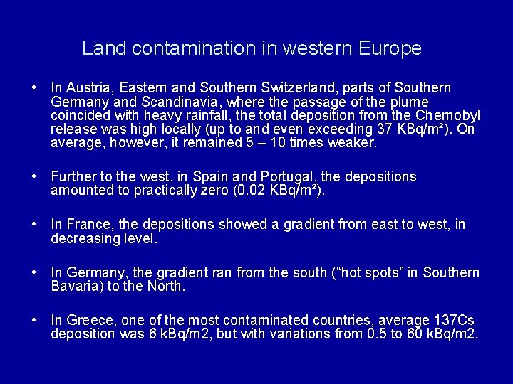 Land contamination in western Europe • In Austria, Eastern and Southern Switzerland, parts of