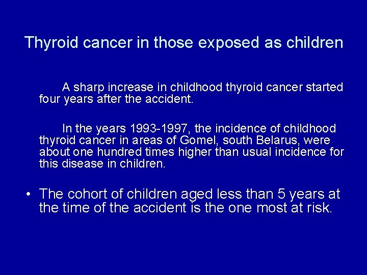 Thyroid cancer in those exposed as children A sharp increase in childhood thyroid cancer