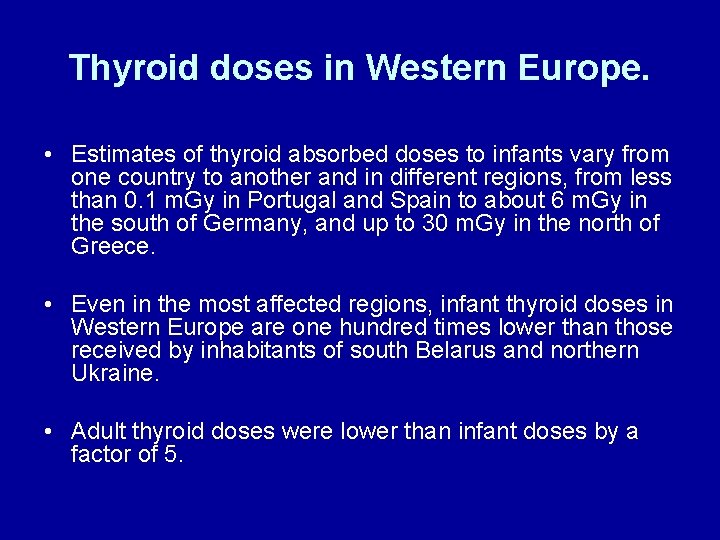 Thyroid doses in Western Europe. • Estimates of thyroid absorbed doses to infants vary