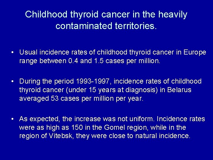 Childhood thyroid cancer in the heavily contaminated territories. • Usual incidence rates of childhood