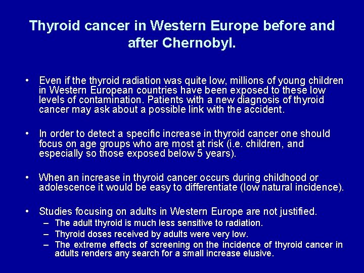 Thyroid cancer in Western Europe before and after Chernobyl. • Even if the thyroid