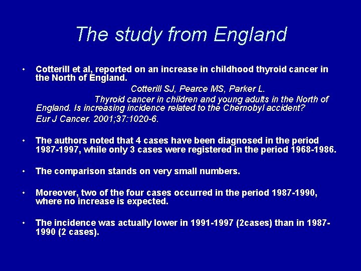 The study from England • Cotterill et al, reported on an increase in childhood