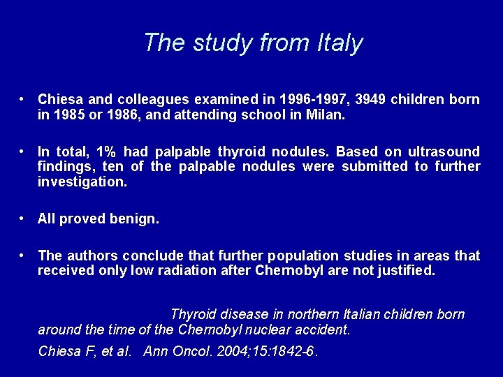 The study from Italy • Chiesa and colleagues examined in 1996 -1997, 3949 children