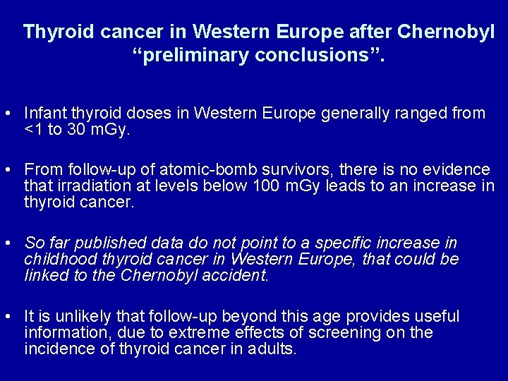 Thyroid cancer in Western Europe after Chernobyl “preliminary conclusions”. • Infant thyroid doses in