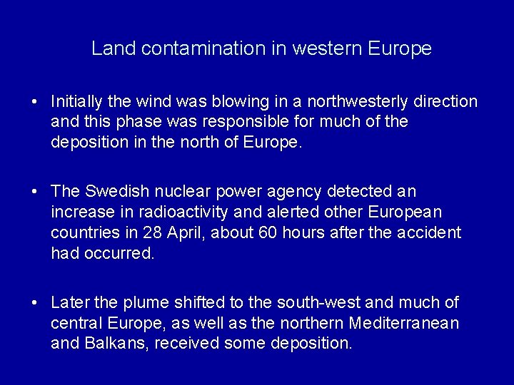 Land contamination in western Europe • Initially the wind was blowing in a northwesterly