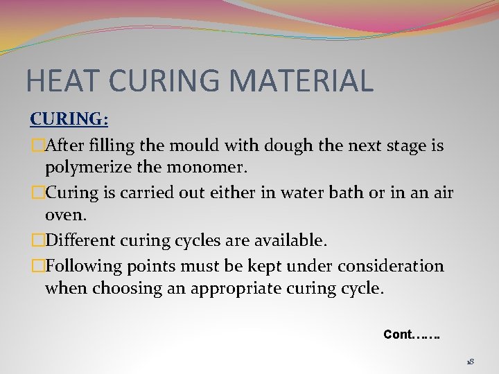 HEAT CURING MATERIAL CURING: �After filling the mould with dough the next stage is