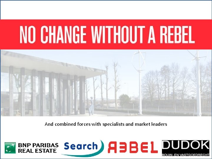 And combined forces with specialists and market leaders 