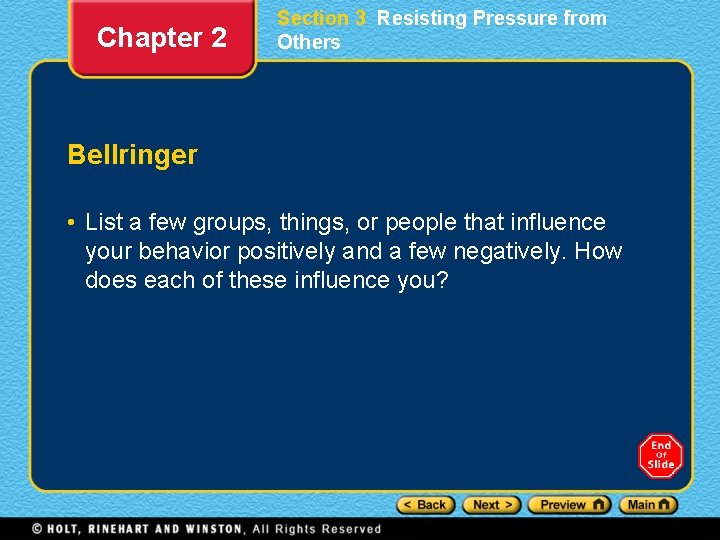 Chapter 2 Section 3 Resisting Pressure from Others Bellringer • List a few groups,