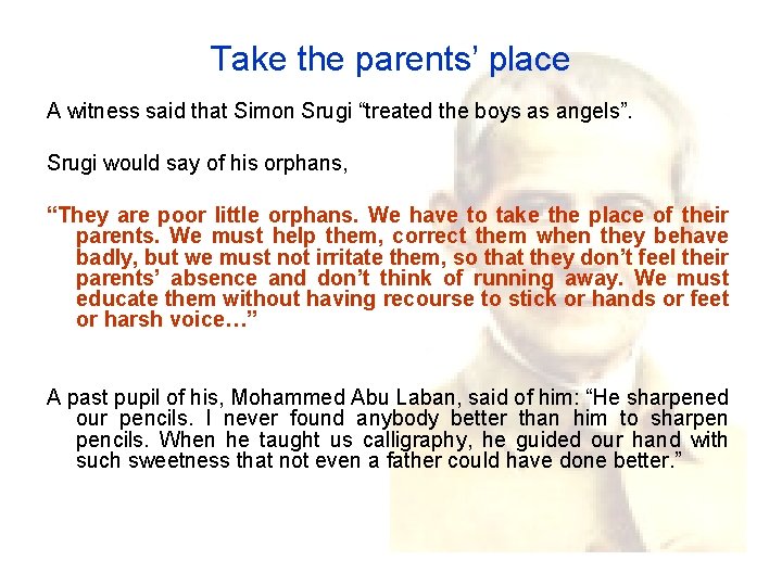 Take the parents’ place A witness said that Simon Srugi “treated the boys as