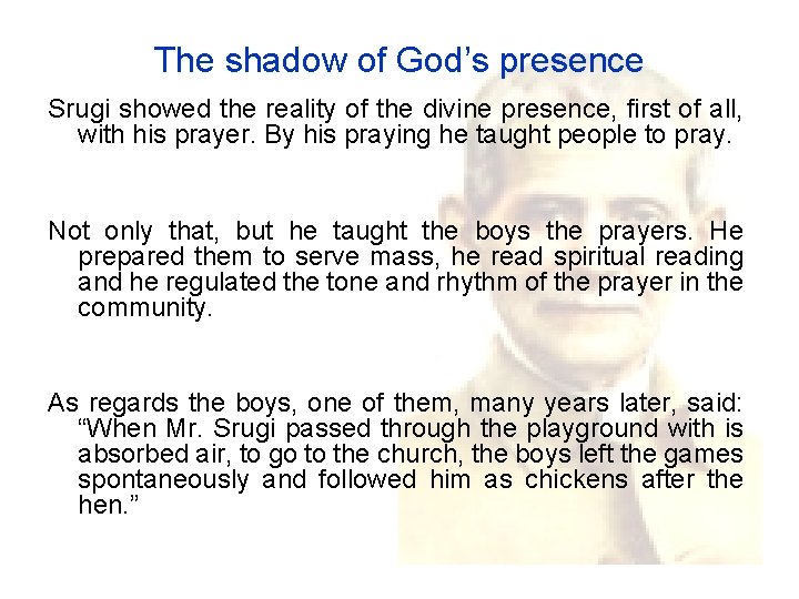 The shadow of God’s presence Srugi showed the reality of the divine presence, first