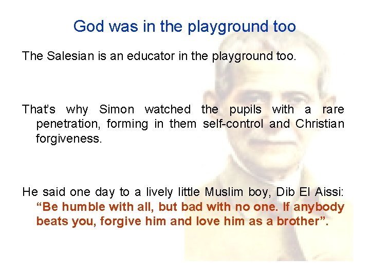 God was in the playground too The Salesian is an educator in the playground