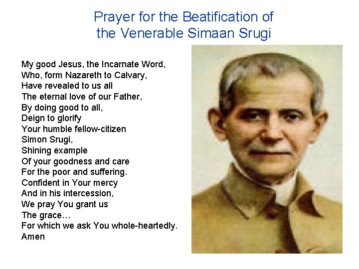 Prayer for the Beatification of the Venerable Simaan Srugi My good Jesus, the Incarnate