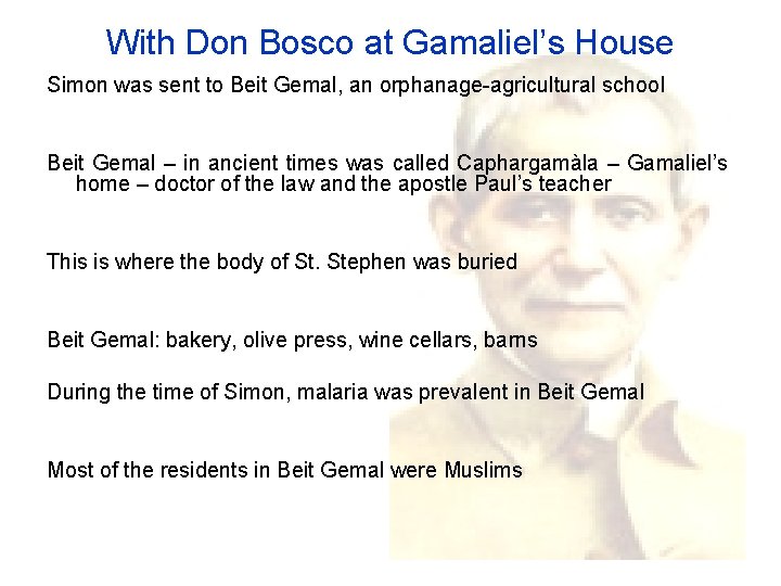 With Don Bosco at Gamaliel’s House Simon was sent to Beit Gemal, an orphanage-agricultural