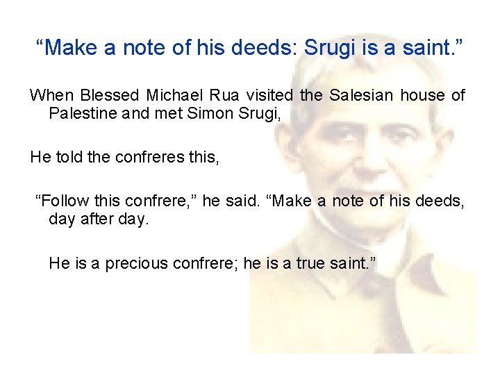 “Make a note of his deeds: Srugi is a saint. ” When Blessed Michael