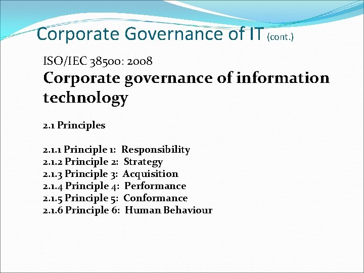 Corporate Governance of IT (cont. ) ISO/IEC 38500: 2008 Corporate governance of information technology