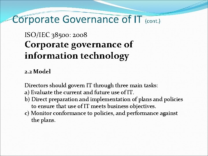 Corporate Governance of IT (cont. ) ISO/IEC 38500: 2008 Corporate governance of information technology