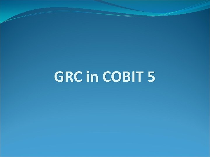 GRC in COBIT 5 