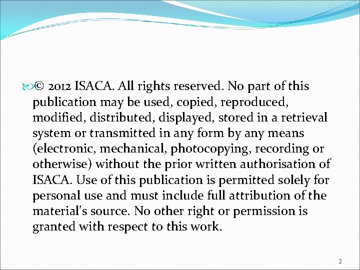  © 2012 ISACA. All rights reserved. No part of this publication may be