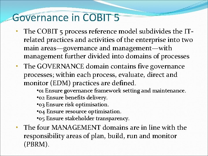 Governance in COBIT 5 • The COBIT 5 process reference model subdivides the ITrelated