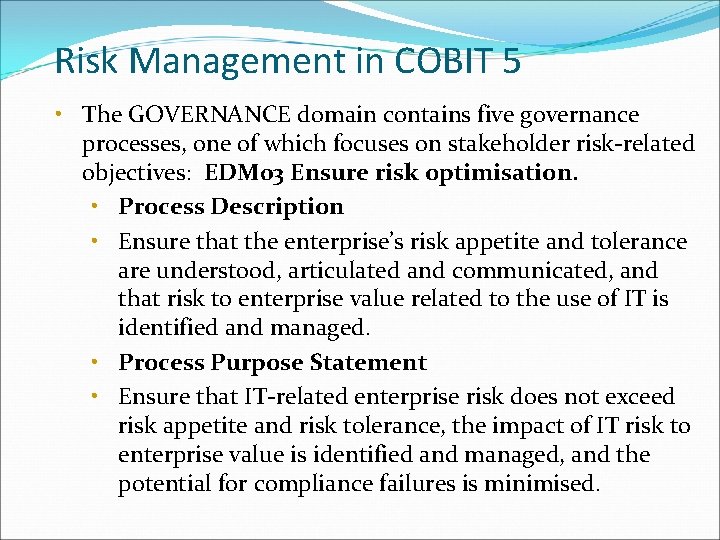 Risk Management in COBIT 5 • The GOVERNANCE domain contains five governance processes, one