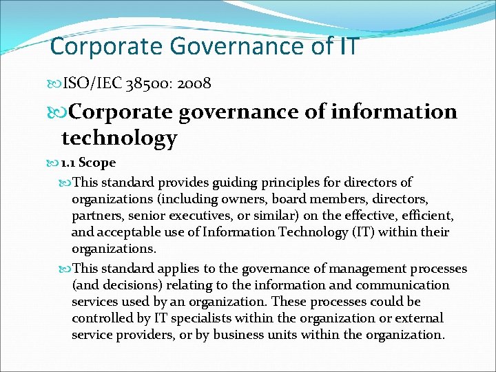 Corporate Governance of IT ISO/IEC 38500: 2008 Corporate governance of information technology 1. 1