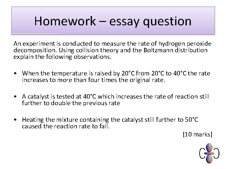 Homework – essay question An experiment is conducted to measure the rate of hydrogen