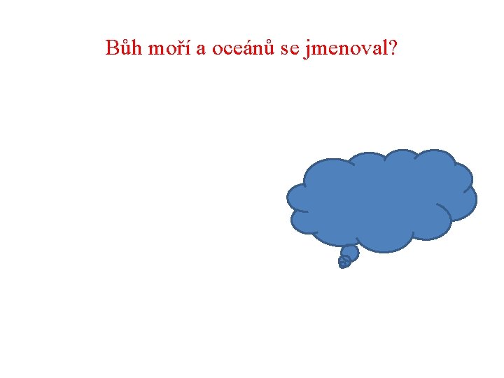 Bůh moří a oceánů se jmenoval? 