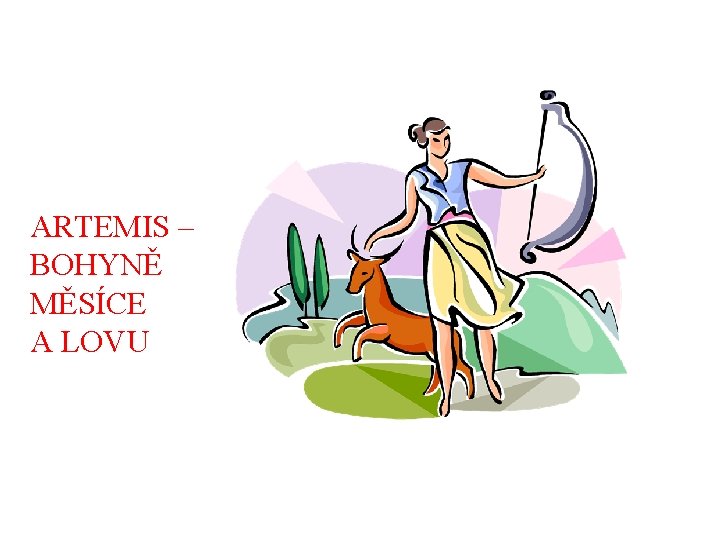 ARTEMIS – BOHYNĚ MĚSÍCE A LOVU 