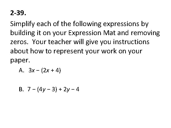 2 -39. Simplify each of the following expressions by building it on your Expression