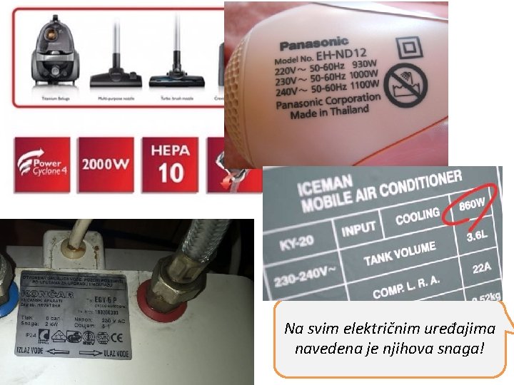 Na svim električnim uređajima navedena je njihova snaga! 