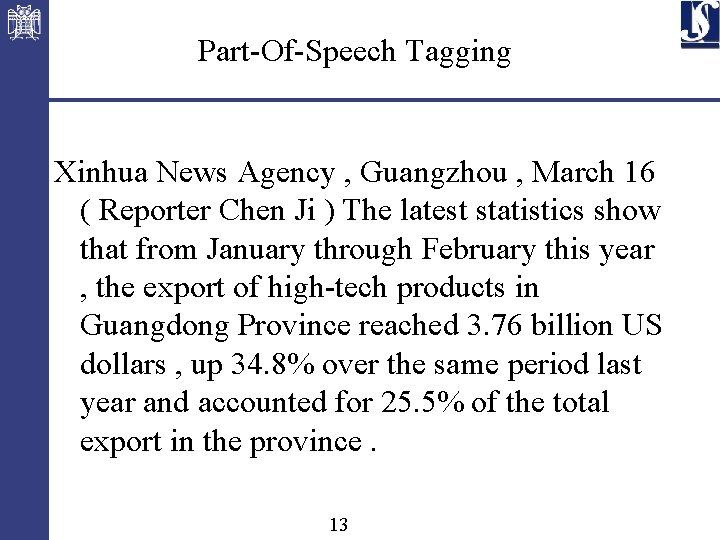Part-Of-Speech Tagging Xinhua News Agency , Guangzhou , March 16 ( Reporter Chen Ji