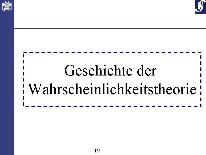 Geschichte der Wahrscheinlichkeitstheorie 19 