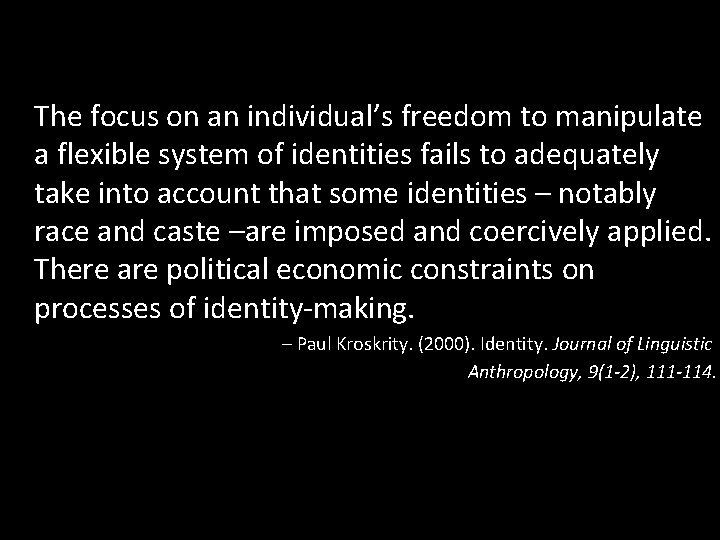 The focus on an individual’s freedom to manipulate a flexible system of identities fails