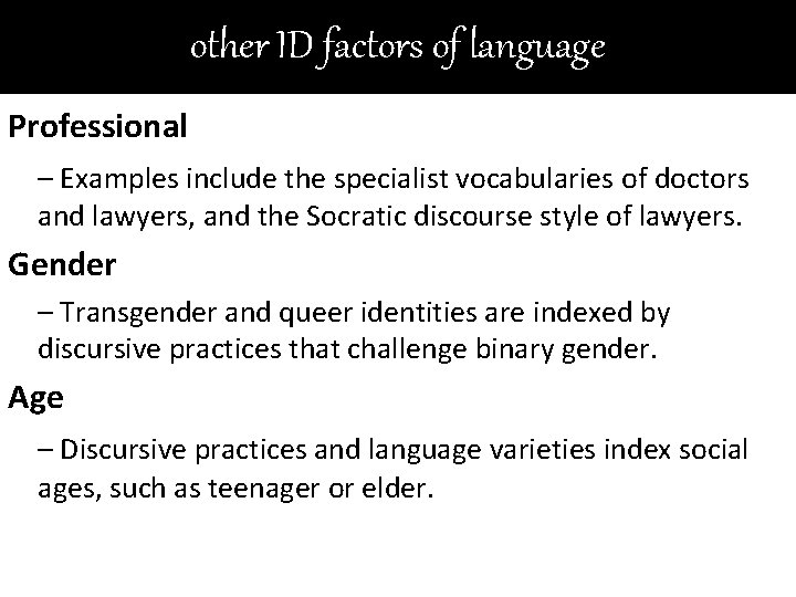 other ID factors of language Professional – Examples include the specialist vocabularies of doctors