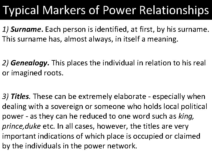 Typical Markers of Power Relationships 1) Surname. Each person is identified, at first, by