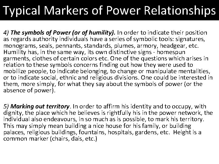 Typical Markers of Power Relationships 4) The symbols of Power (or of humility). In
