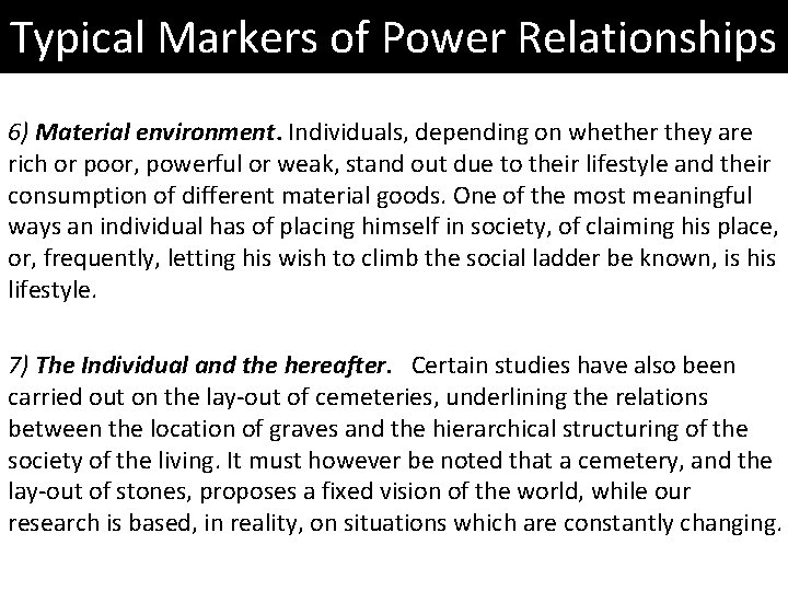 Typical Markers of Power Relationships 6) Material environment. Individuals, depending on whether they are