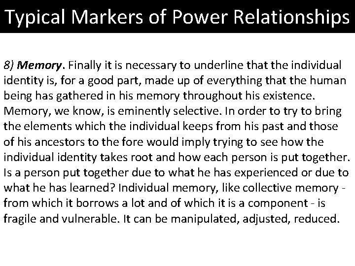 Typical Markers of Power Relationships 8) Memory. Finally it is necessary to underline that
