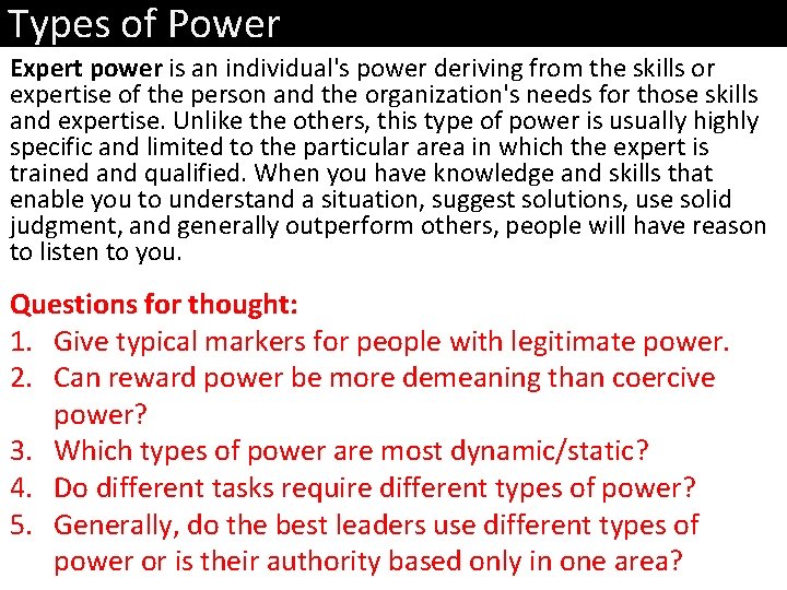 Types of Power Expert power is an individual's power deriving from the skills or