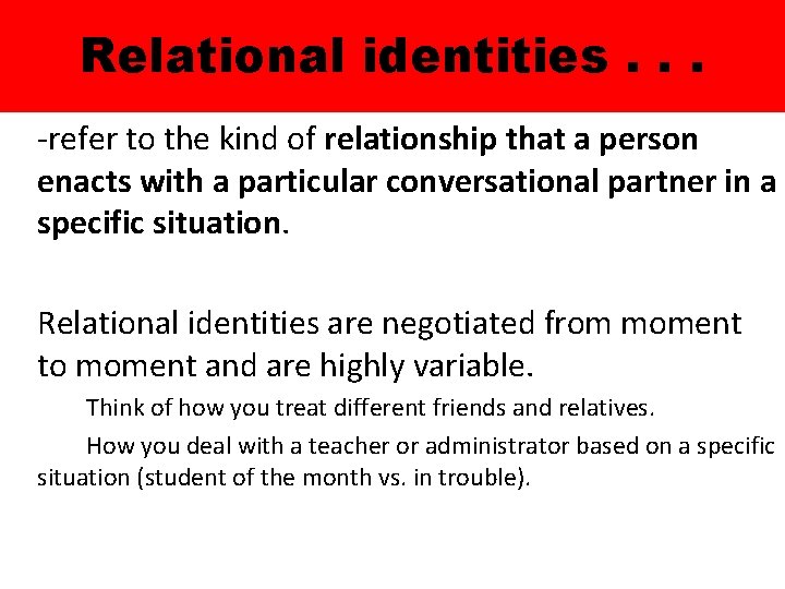 Relational identities. . . -refer to the kind of relationship that a person enacts