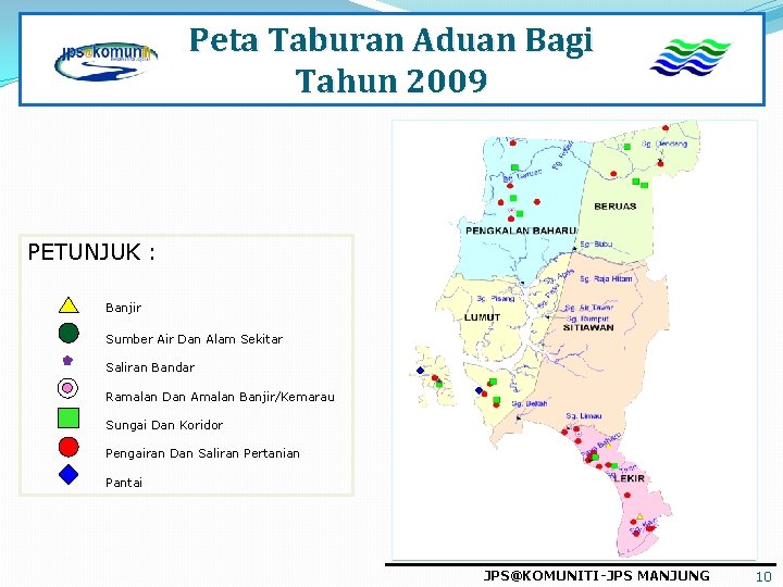 Peta Taburan Aduan Bagi Tahun 2009 PETUNJUK : Banjir Sumber Air Dan Alam Sekitar
