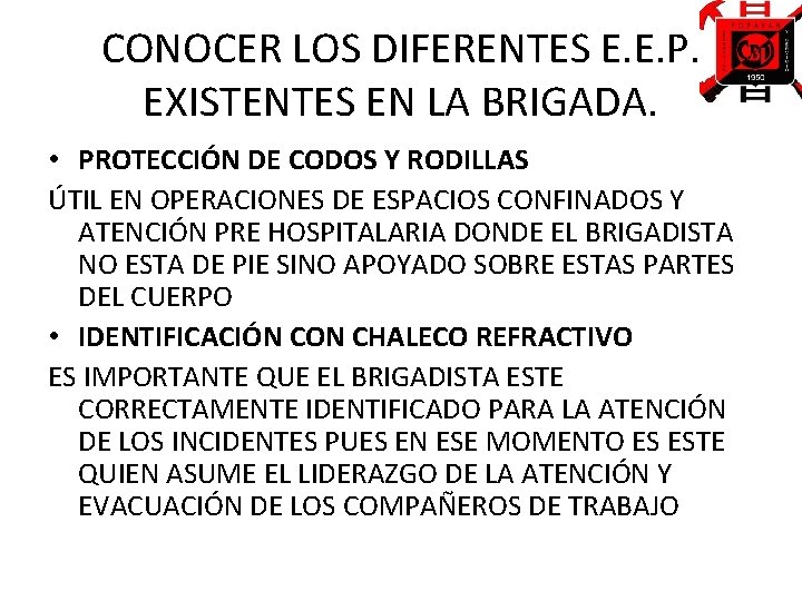 CONOCER LOS DIFERENTES E. E. P. EXISTENTES EN LA BRIGADA. • PROTECCIÓN DE CODOS