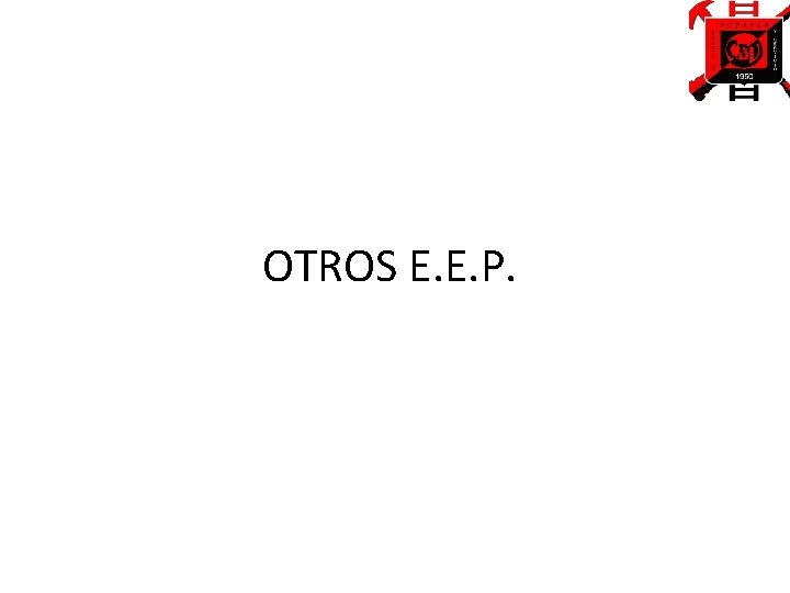 OTROS E. E. P. 