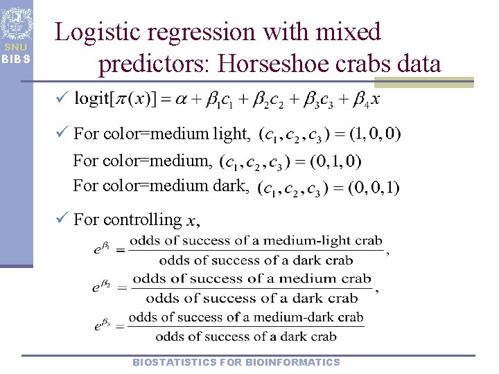SNU BIBS Logistic regression with mixed predictors: Horseshoe crabs data ü ü For color=medium