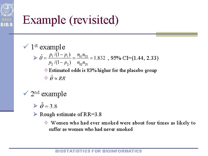 SNU BIBS Example (revisited) ü 1 st example Ø , 95% CI=(1. 44, 2.