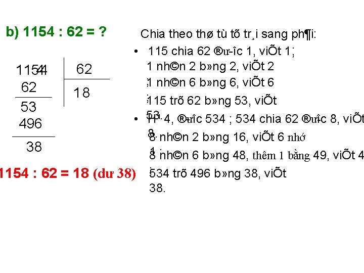 b) 1154 : 62 = ? Chia theo thø tù tõ tr¸i sang ph¶i: