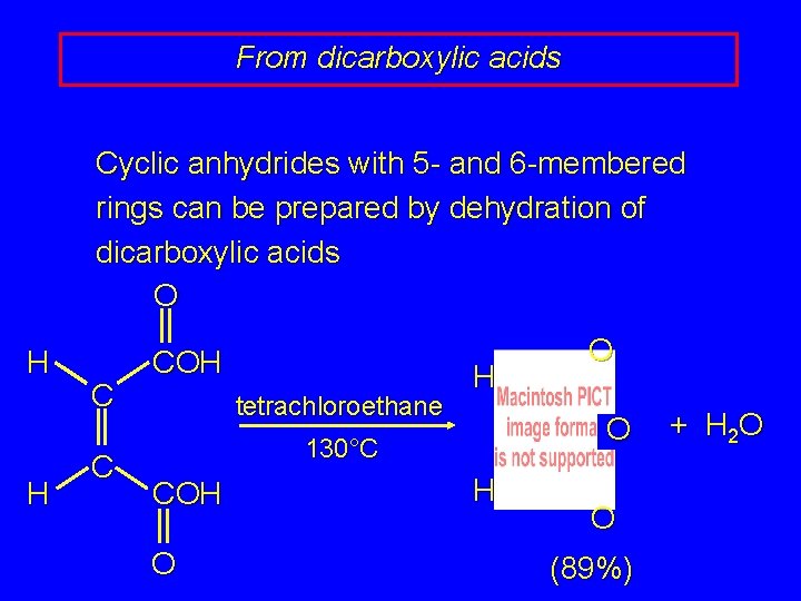 From dicarboxylic acids Cyclic anhydrides with 5 - and 6 -membered rings can be