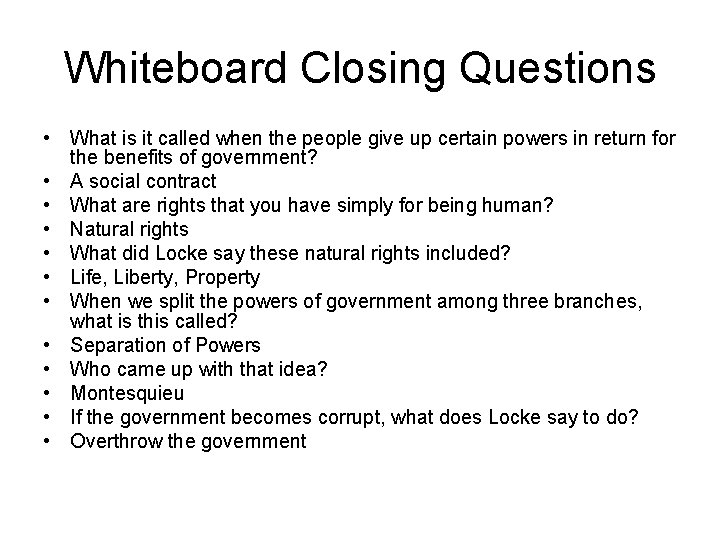 Whiteboard Closing Questions • What is it called when the people give up certain